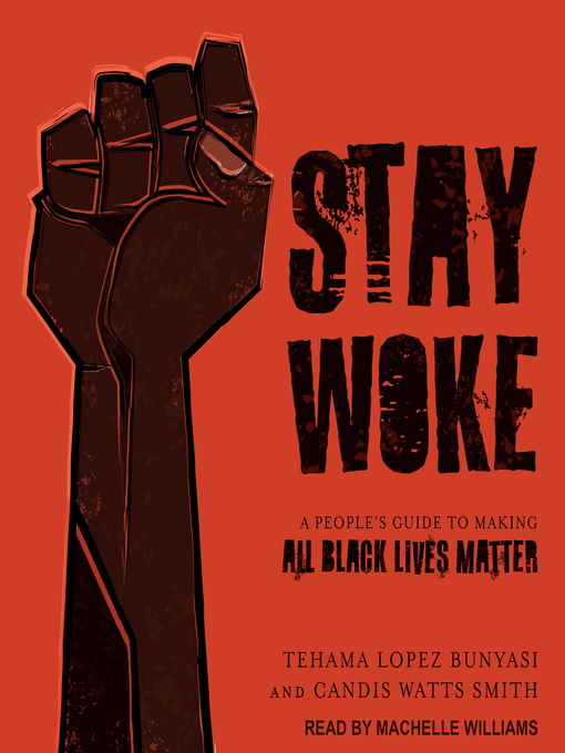 Title details for Stay Woke by Tehama Lopez Bunyasi - Available